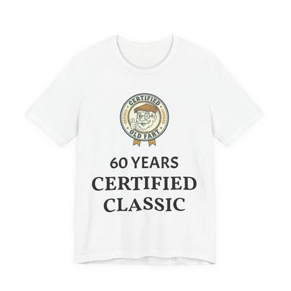 60 Years Certified Classic T-Shirt — Funny Birthday Tee | Flipped Stitch